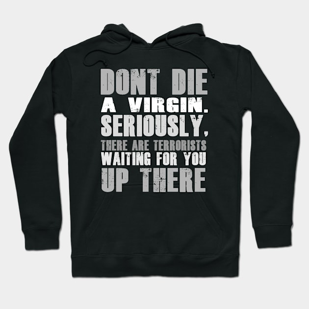 dont die a virgin Hoodie by NineBlack